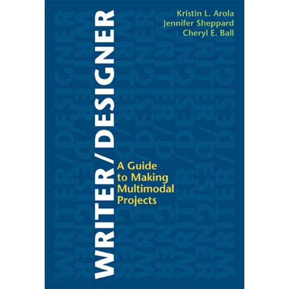 Pre-Owned Writer/Designer: A Guide to Making Multimodal Projects (Unknown) 1457600455 9781457600456