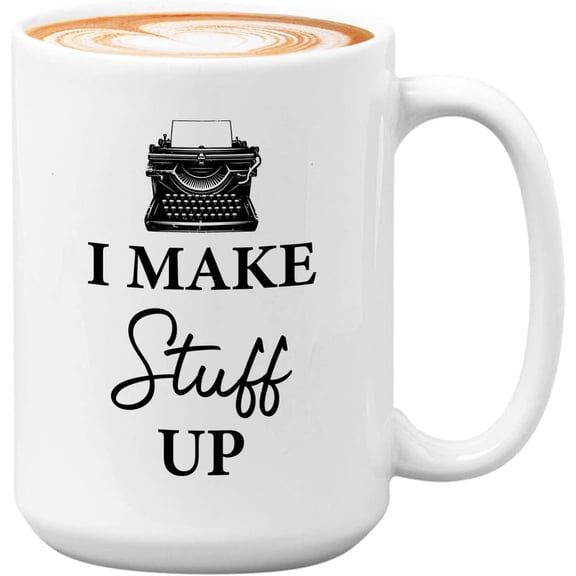 Writer Mug White 15oz - I Make Stuff Up - Writing Journal Notebook Writing Personal