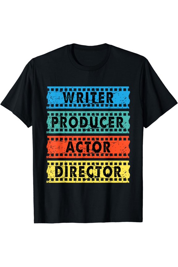 Writer Producer Actor Director - Movie Filmmaker Filmmaking T-Shirt