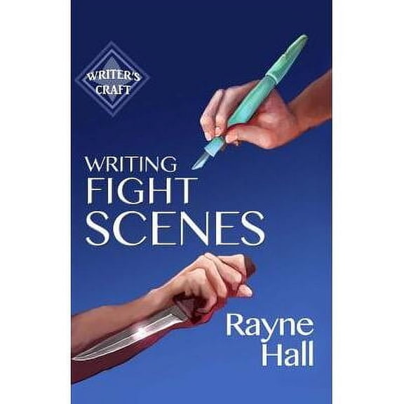 Writer's Craft: Writing Fight Scenes (Paperback)