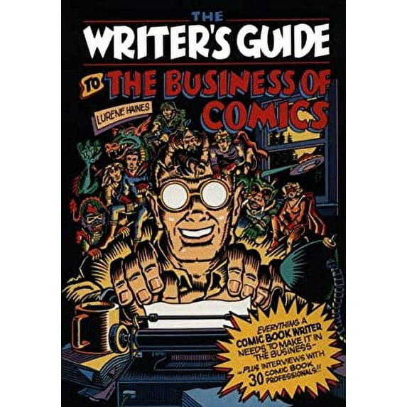 Pre-Owned Writer's Guide to the Business of Comics: Everything a Comic Book Writer Needs to Make It in the Business (Paperback) 0823058778 9780823058778