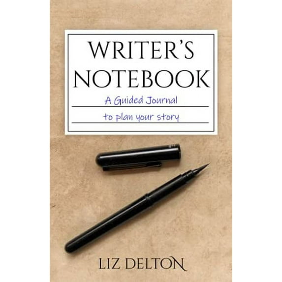 Pre-Owned Writer's Notebook: A Guided Journal to Plan Your Story (Paperback) 1734523107 9781734523102
