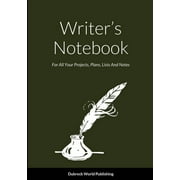 Writers Notebook For All Your Projects, Plans, Lists And Notes, Paperback