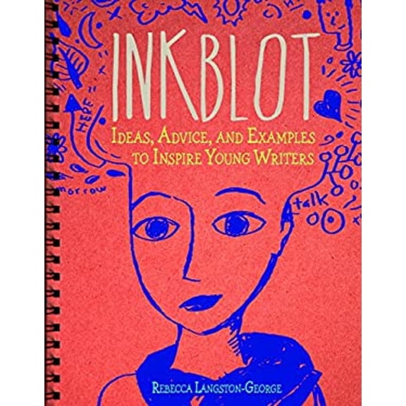 Pre-Owned Inkblot: Ideas, Advice, and Examples to Inspire Young Writers (Misc.) 1491460008 9781491460009