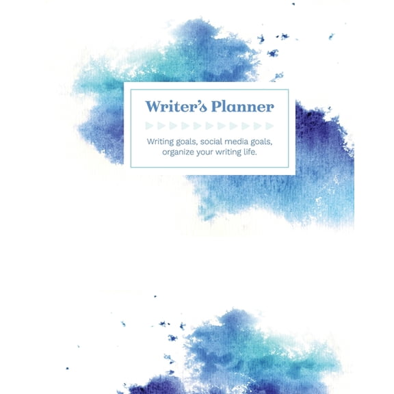 Writer's Planner: Writing Goals, Social Media Goals, Organize Your Writing Life in blues & purples: Writing Goals, Socia, (Paperback)