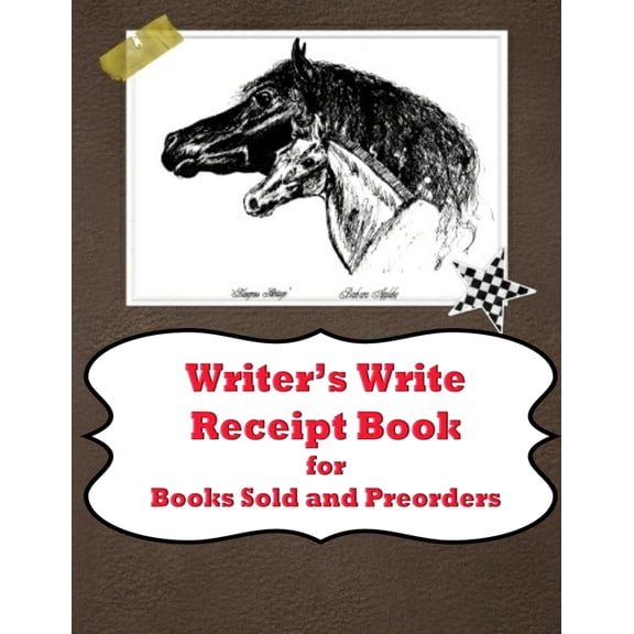 Writer's Write Receipt Book: for Books Sold and Preorders, (Paperback)