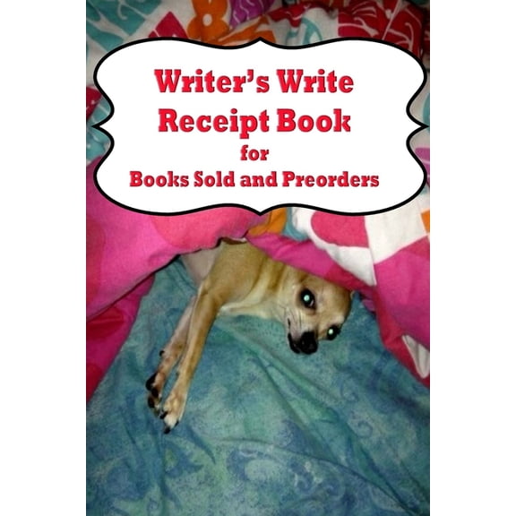 Writer's Write Receipt Book: for Books Sold and Preorders, (Paperback)