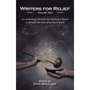 Writers for Relief An Anthology to Benefit the Bay Area Food Bank, Paperback