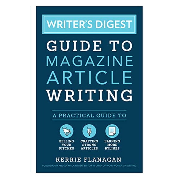 Pre-Owned Writer's Digest Guide to Magazine Article Writing: A Practical Guide to Selling Your Pitches, Crafting Strong Articles, & Earning More Bylines (Paperback) 1440351244 9781440351242
