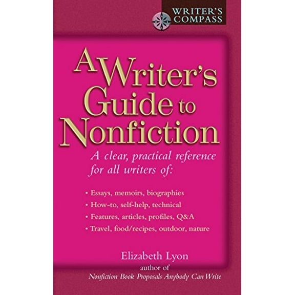 Pre-Owned A Writer's Guide to Nonfiction: A Clear, Practical Reference for All Writers (Paperback) 0399528679 9780399528675