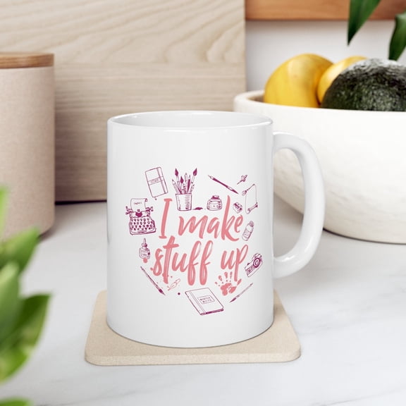 Writers 11 oz Coffee Mug - I Make Stuff Up White Ceramic Gift