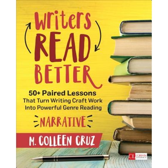 Pre-Owned Writers Read Better: Narrative: 50+ Paired Lessons That Turn Writing Craft Work Into Powerful Genre Reading (Paperback) 1506349447 9781506349442