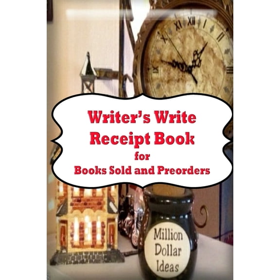 Writers Write Reciept Book: for Books Sold and Preorders, (Paperback)