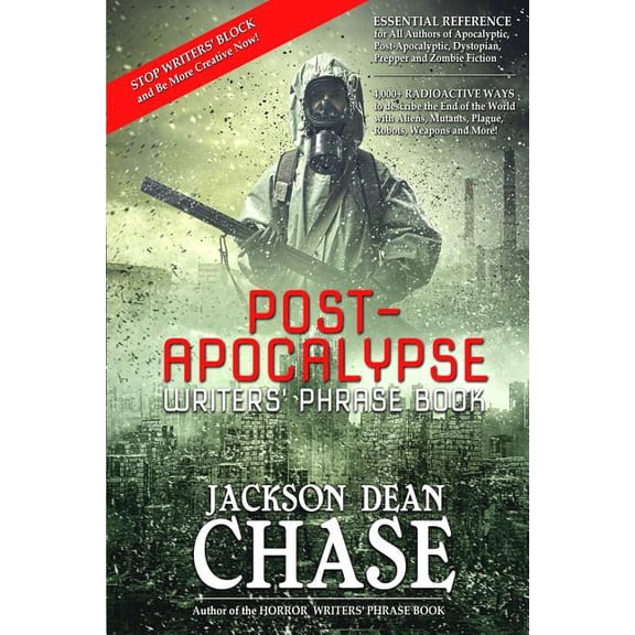 Writers' Phrase Books Post-Apocalypse Writers' Phrase Book: Essential Reference for All Authors of Apocalyptic, Post-Apocalyptic, Dystopian, P, Book 2, (Paperback)