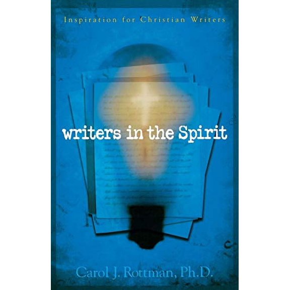 Writers in the Spirit: Inspiration for Christian Writers (Paperback)