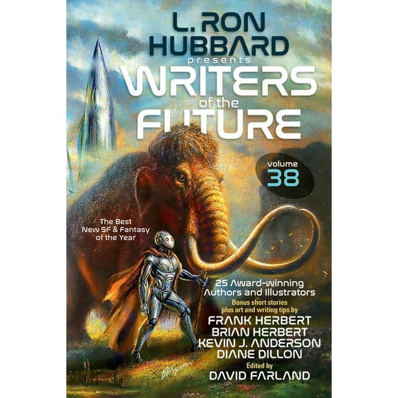 Writers of the Future L. Ron Hubbard Presents Writers of the Future Volume 38: The Best New SF & Fantasy of the Year, Book 38, (Paperback)