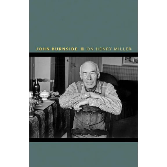 Writers on Writers On Henry Miller: Or, How to Be an Anarchist, Book 10, (Hardcover)