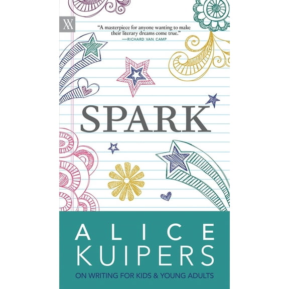 Writers on Writing Spark: Alice Kuipers on Writing for Kids & Young Adults, (Paperback)