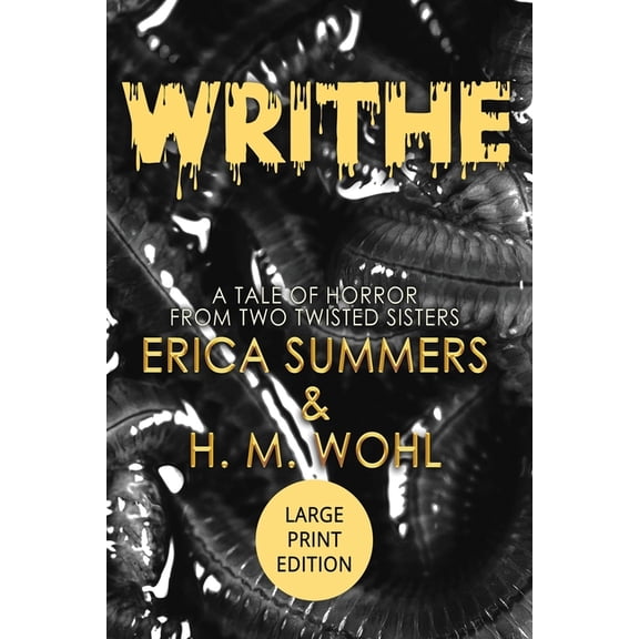 Writhe (LARGE PRINT EDITION): A Tale of Horror From Two Twisted Sisters, (Paperback)