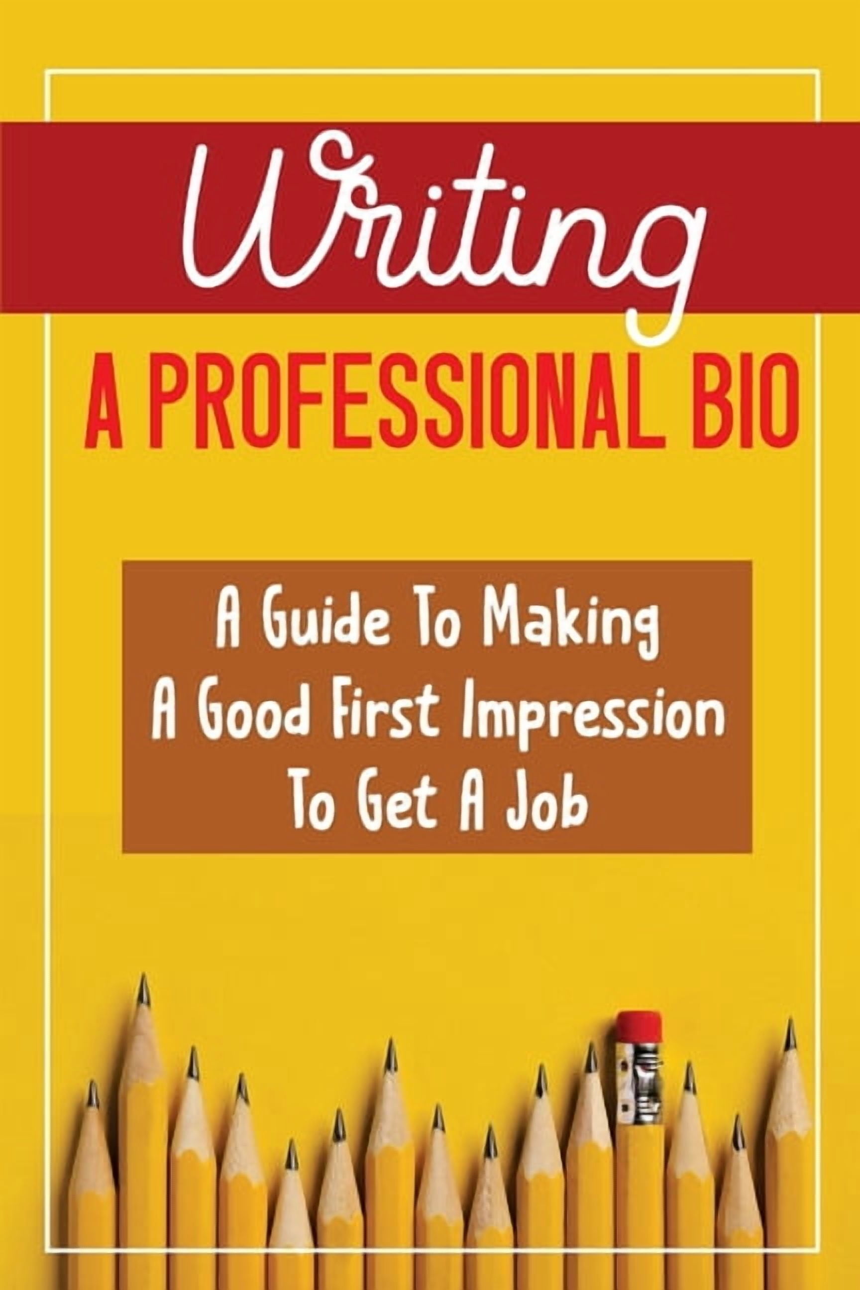 Writing A Professional Bio: A Guide To Making A Good First Impression ...