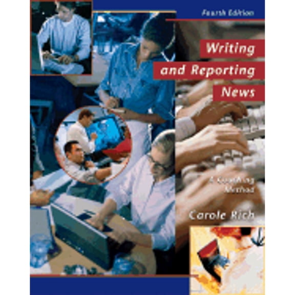 Writing And Reporting News by Carole Rich