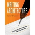 thumbnail image 1 of Pre-Owned Writing Architecture: A Practical Guide to Clear Communication about the Built Environment (Paperback) 1595341498 9781595341495, 1 of 1