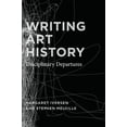 thumbnail image 1 of Writing Art History : Disciplinary Departures (Hardcover), 1 of 1