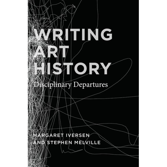 Writing Art History : Disciplinary Departures (Hardcover)