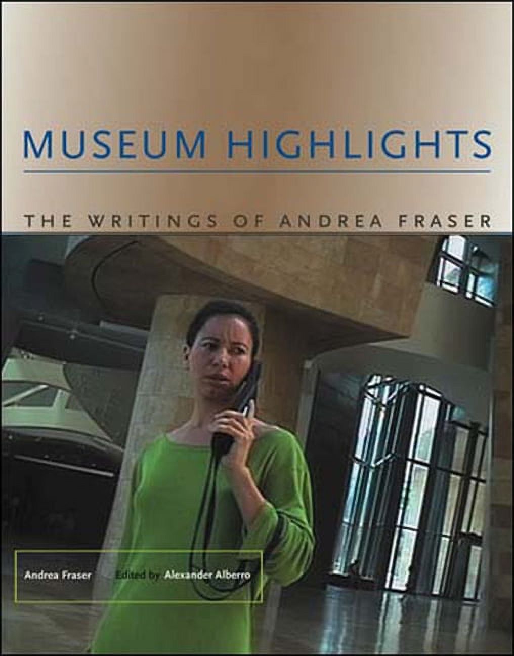 Writing Art Museum Highlights: The Writings of Andrea Fraser ...