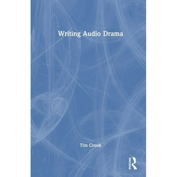 Writing Audio Drama, (Hardcover)