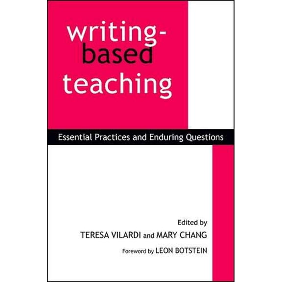 Pre-Owned Writing-Based Teaching: Essential Practices and Enduring Questions (Paperback) 1438429061 9781438429069