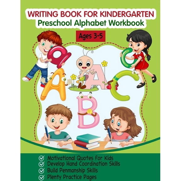 Writing Book for Kindergarten: Preschool Alphabet Workbook (Tracing Practice, Motivational Quotes for Kids, Fun with Let, (Paperback)