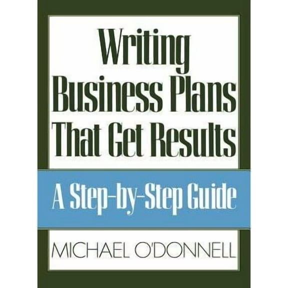 Writing Business Plans That Get Results (Hardcover)