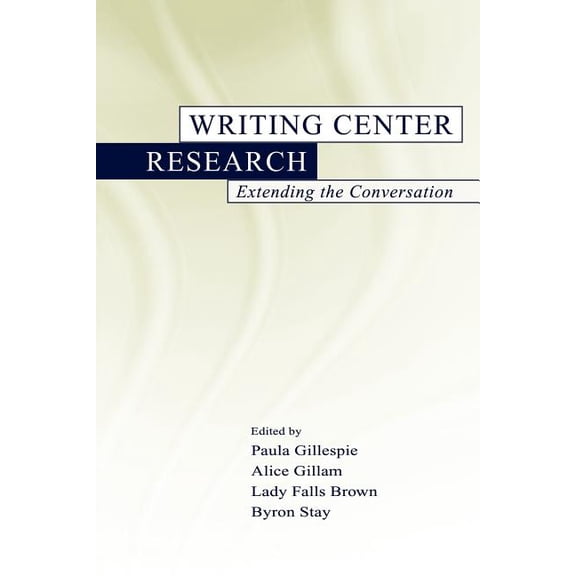 Writing Center Research: Extending the Conversation, (Paperback)