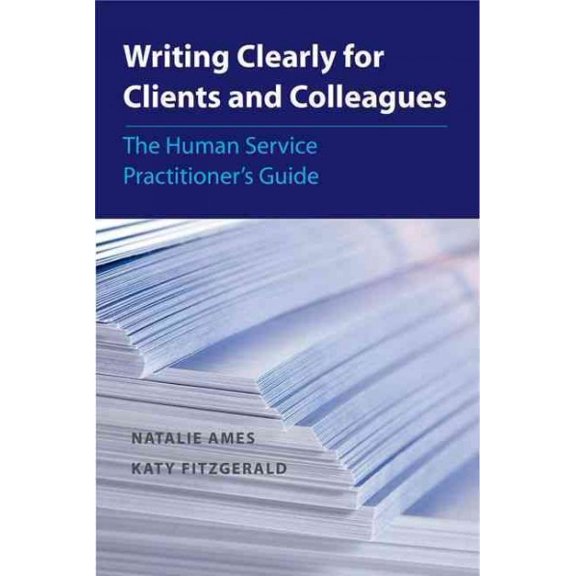 Pre-Owned Writing Clearly for Clients and Colleagues: The Human Service Practitioner´s Guide (Paperback) 0190615605 9780190615604