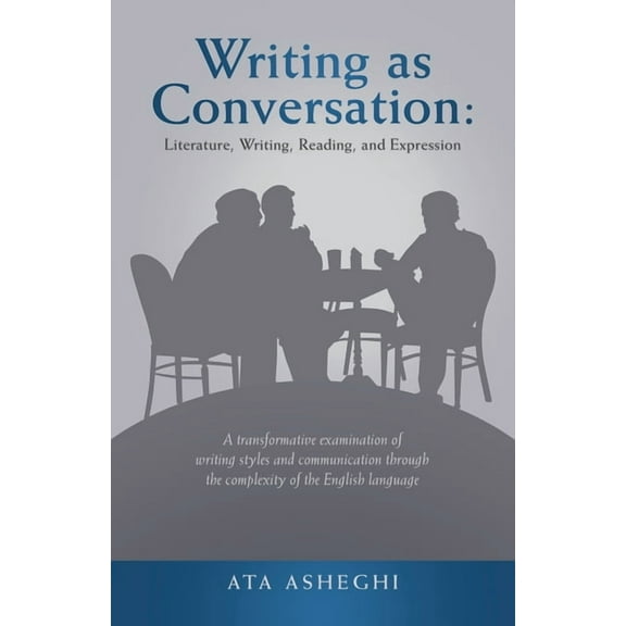 Writing as Conversation: Literature, Writing, Reading, and Expression: A Transformative Examination of Writing Styles and Communication Through the Co