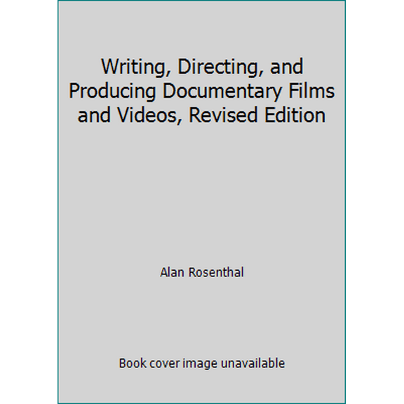 Pre-Owned Writing, Directing, and Producing Documentary Films and Videos, Revised Edition (Hardcover) 0809320134 9780809320134