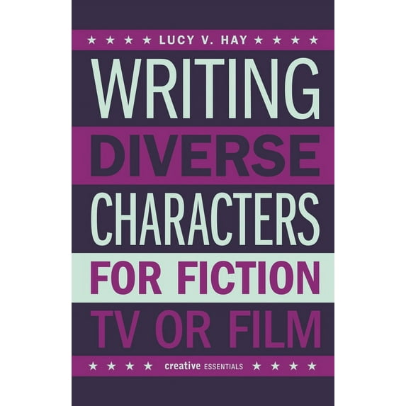 Writing Diverse Characters for Fiction, TV or Film (Paperback)