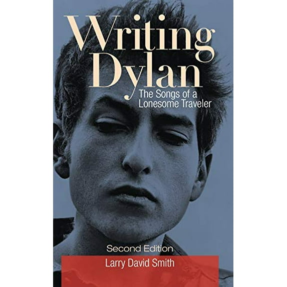 Pre-Owned Writing Dylan: The Songs of a Lonesome Traveler (Hardcover) 1440861587 9781440861581