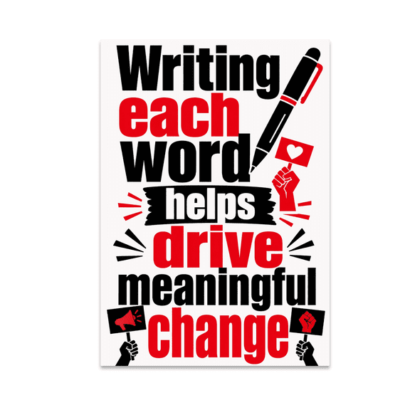 Writing Each Word Helps Drive Meaningful Change - Activist Decor - 13x19 Poster Print