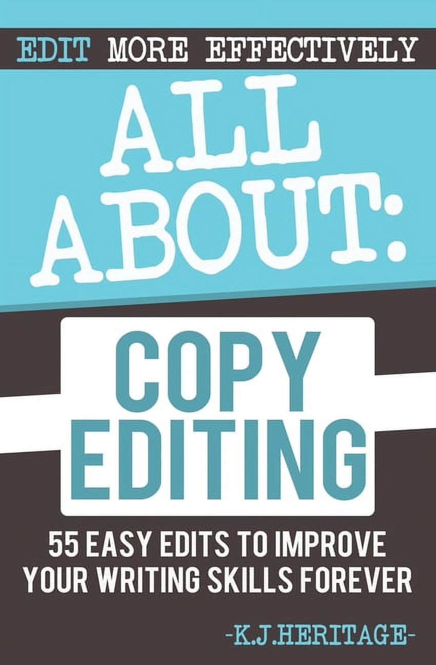 Writing, Editing & Proofreading Skil All About Copyediting: 55 Easy ...