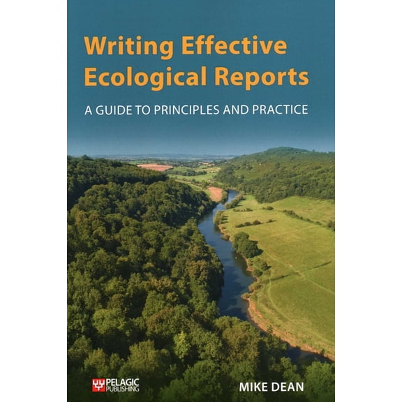 Writing Effective Ecological Reports: A Guide to Principles and Practice, (Paperback)