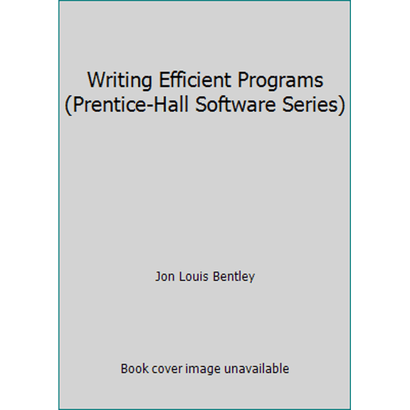 Pre-Owned Writing Efficient Programs (Prentice-Hall Software Series) (Paperback) 013970244X 9780139702440