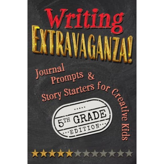 Pre-Owned Writing Extravaganza!: Journal Prompts & Story Starters for Creative Kids, 5th Grade Edition Paperback