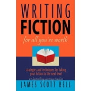 Writing Fiction For All Youre Worth, Paperback