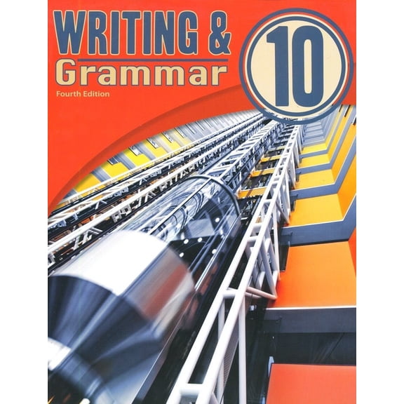 Writing & Grammar 10 Student Worktext (4th Edition Copyright Update)