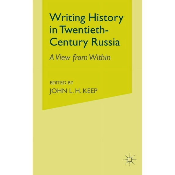 Writing History in Twentieth-Century Russia: A View from Within, (Paperback)