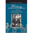 thumbnail image 1 of Writing Indian Nations: Native Intellectuals and the Politics of Historiography, 1827-1863, (Paperback), 1 of 1