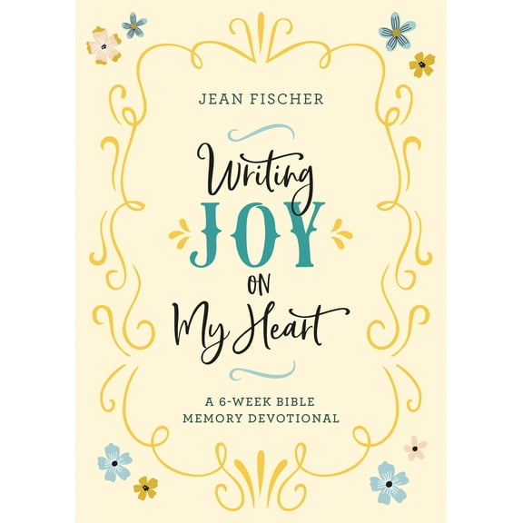 Writing Joy on My Heart : A 6-Week Bible Memory Devotional (Paperback)