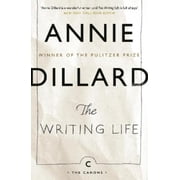 Annie Dillard The Writing Life Paperback Canons